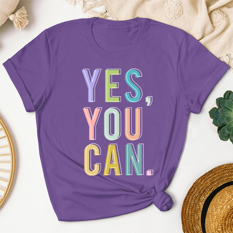 Positive Teaching Yes You Can Teacher T-Shirt