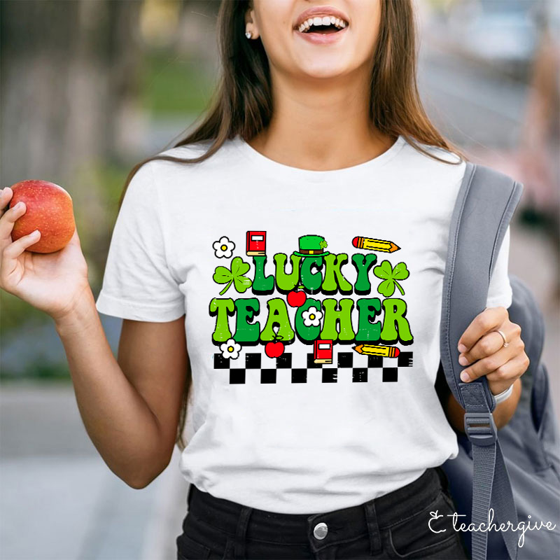 Lucky Teacher Come To Teach Teacher T-Shirt