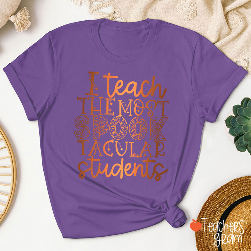 I Teach The Most Spook Tacular Students Teacher T-Shirt