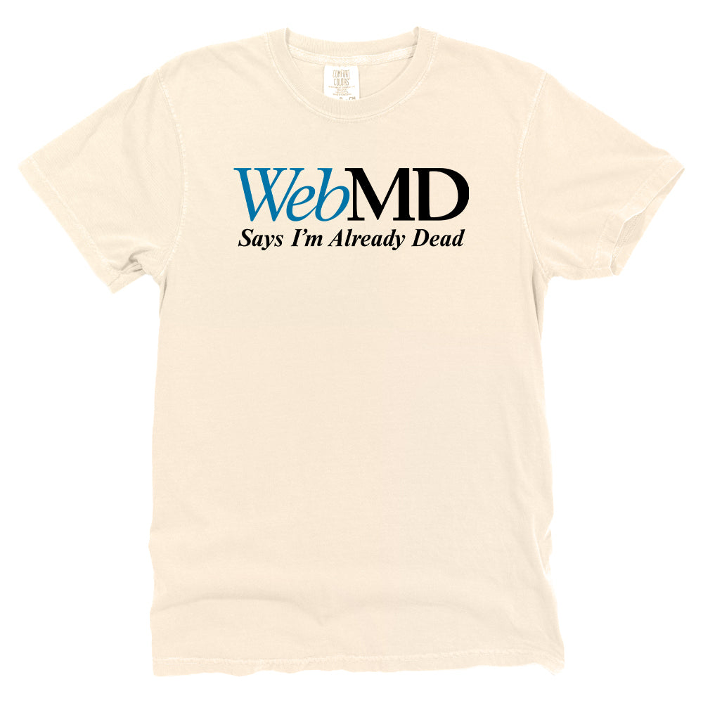 WebMD Says I'm Already Dead