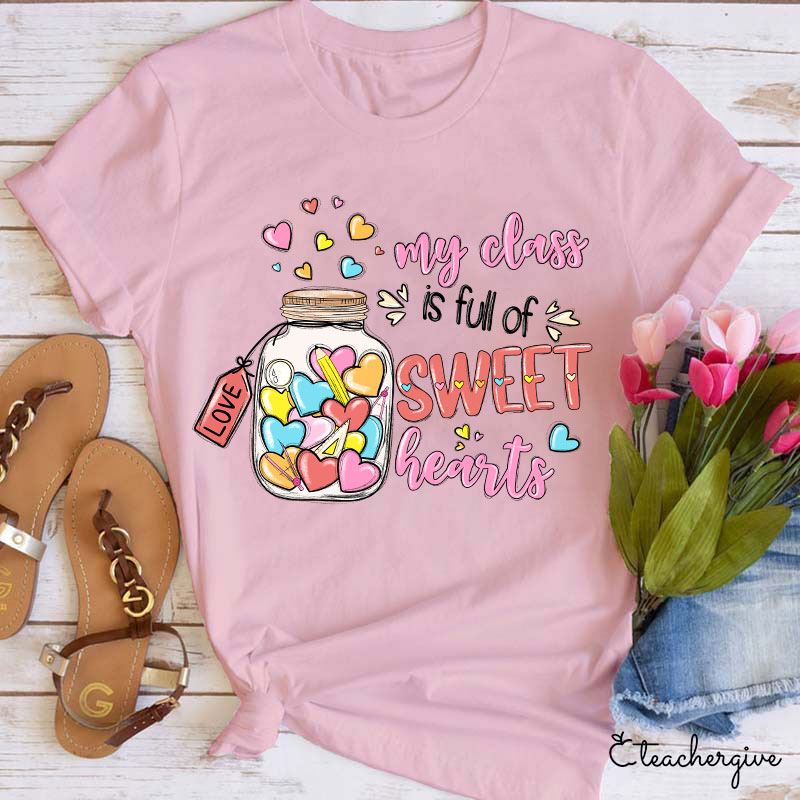 My Class Is Full Of Sweet Hearts Love Teacher T-Shirt