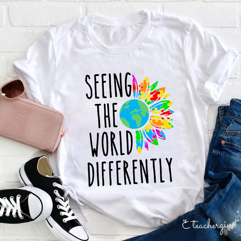 Seeing The World Differently Teacher T-Shirt