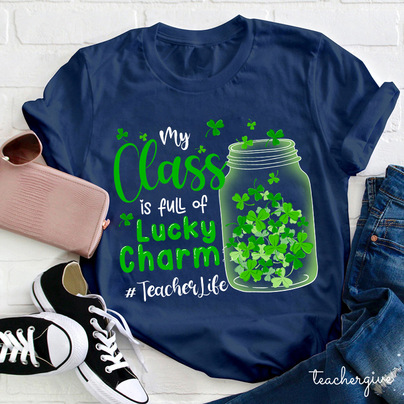 My Class Is Full Of Lucky Charms Teacher T-Shirt