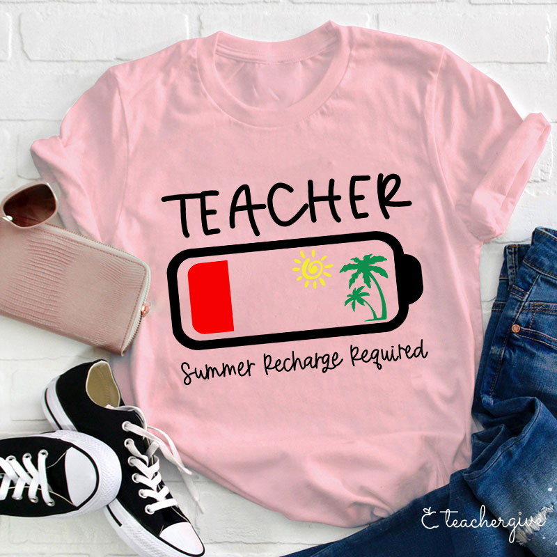 Summer Recharge Required Teacher T-Shirt