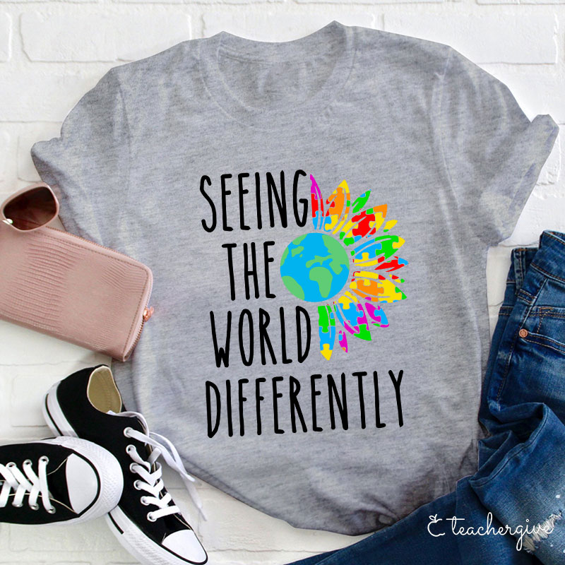 Seeing The World Differently Teacher T-Shirt