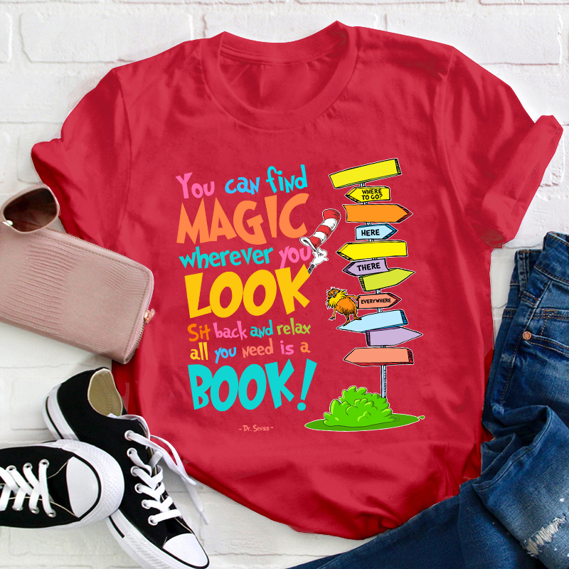 You Can Find Magic All You Need Is A Book Teacher T-Shirt