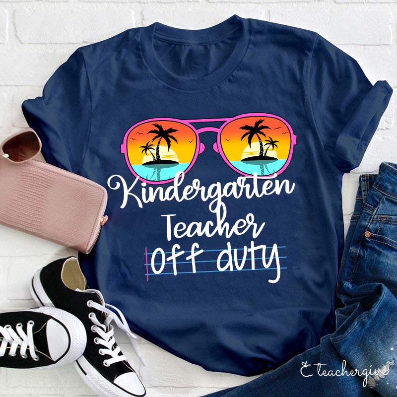 Personalized Grade Kindergarten Teacher Off Duty Teacher T-Shirt