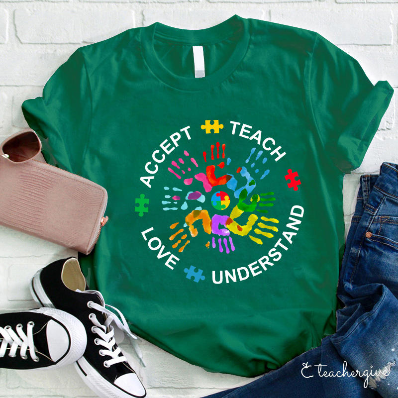 Teach Love Understand And Accept Teacher T-Shirt