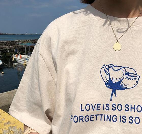 Love Is So Short Forgetting Is So Long Tee