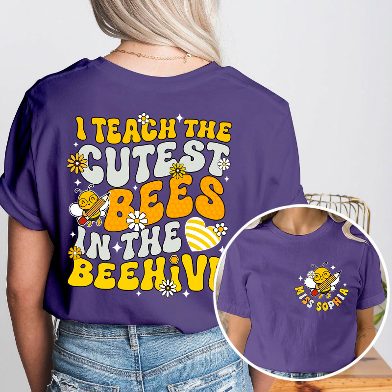 Personalized I Teach The Cutest Bees In The Beehive Cute Bee Teacher Two Sided T-Shirt