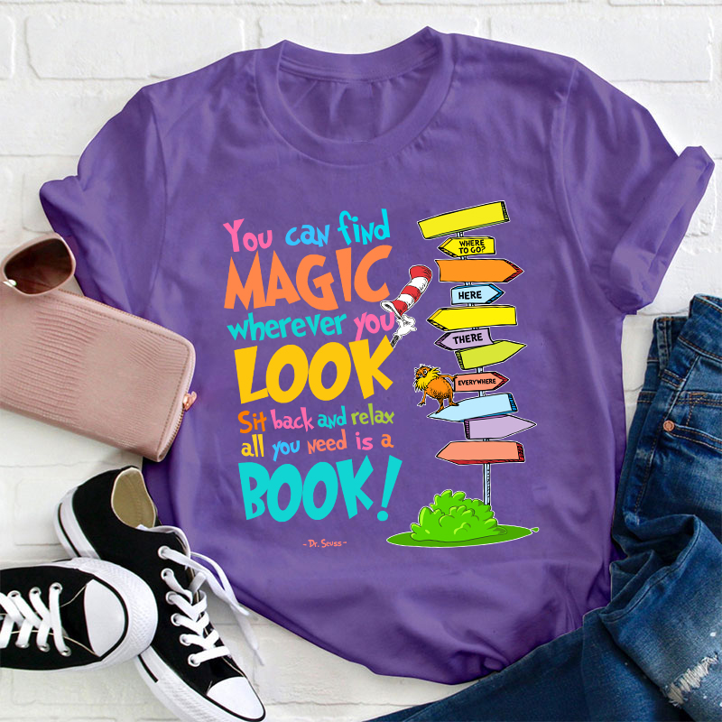 You Can Find Magic All You Need Is A Book Teacher T-Shirt