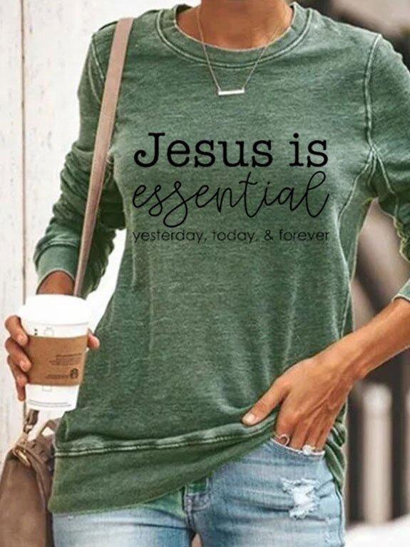 Jesus Is Essential Ysterday Today Forever Printed Casual Long Sleeve T-Shirt