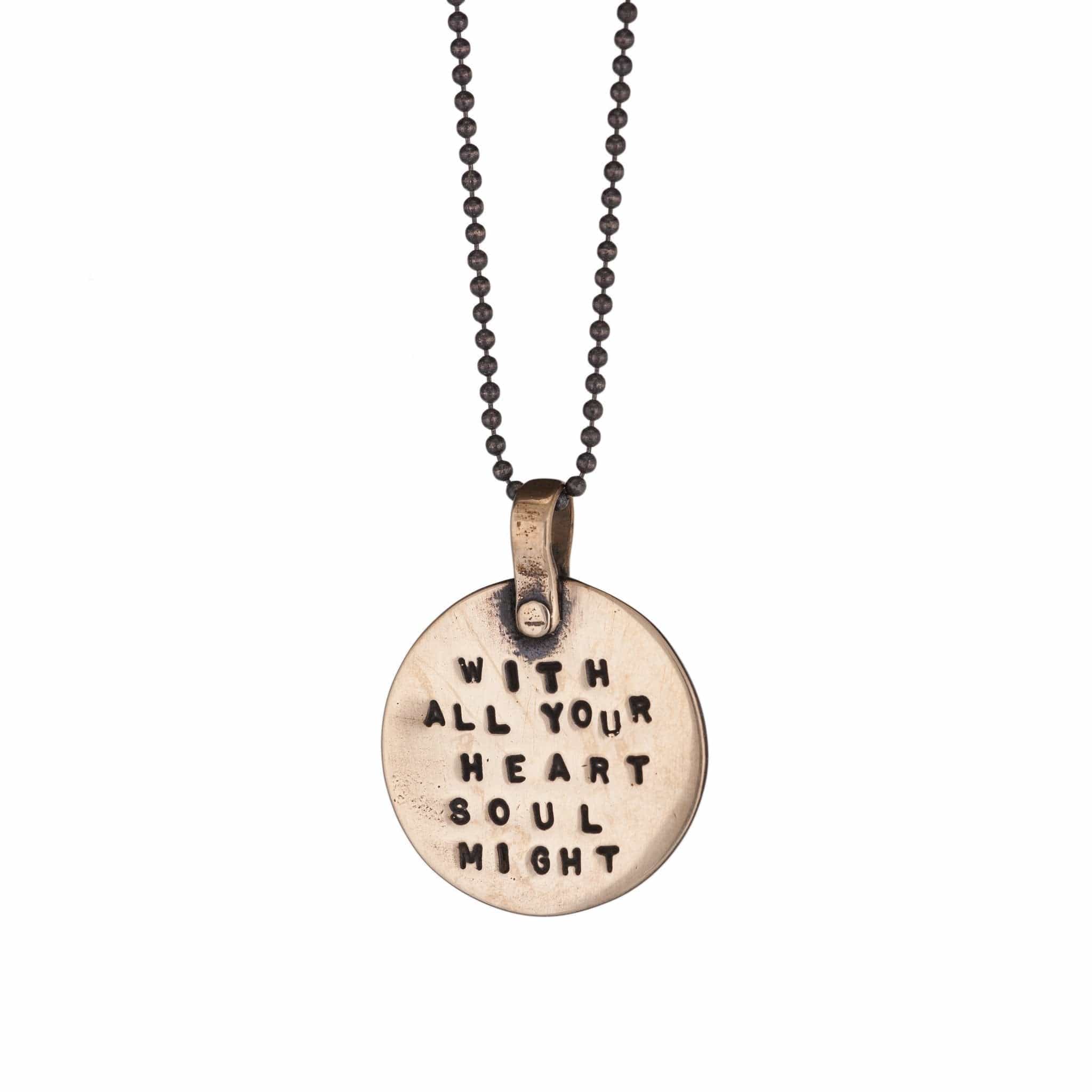 With All Your Heart. With All Your Soul. With All Your Might Necklace - Bronze