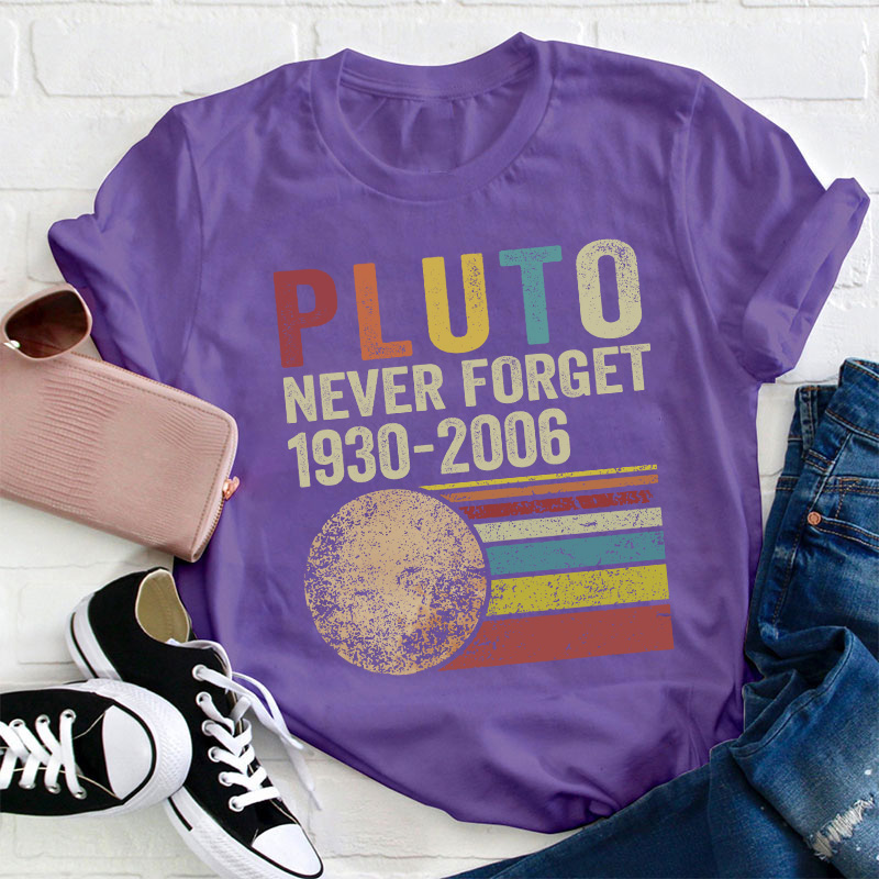 Pluto Never Forget Teacher T-Shirt