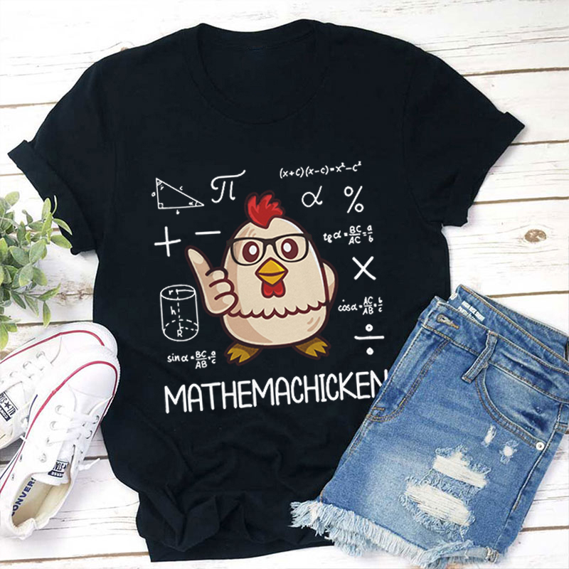 Mathemachicken Funny Math Pun Teacher T-Shirt