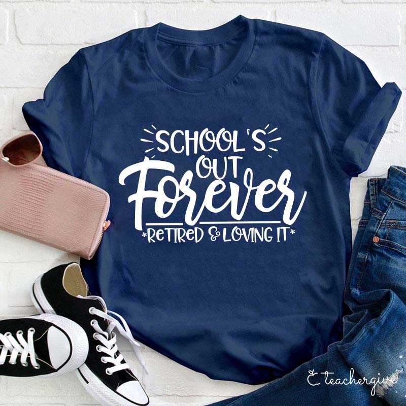 School's Out Forever Teacher T-Shirt