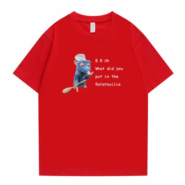 BRUh What did You Put In The Ratatouille Tee