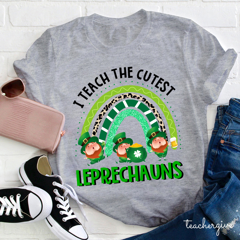 I Teach The Cutest Leprechauns Teacher T-Shirt