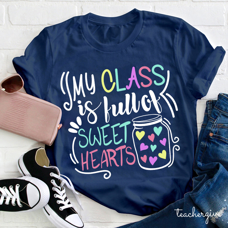 Teacher My Class Is Full Of Sweet Hearts T-Shirt