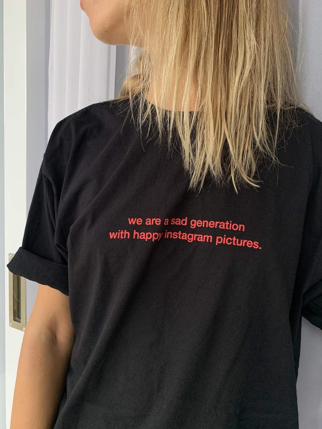 sad generation with happy instagram pictures Tee