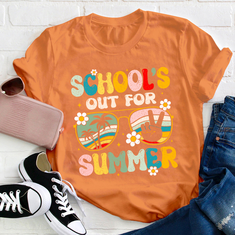 Yeap School's Out For Summer Teacher T-Shirt