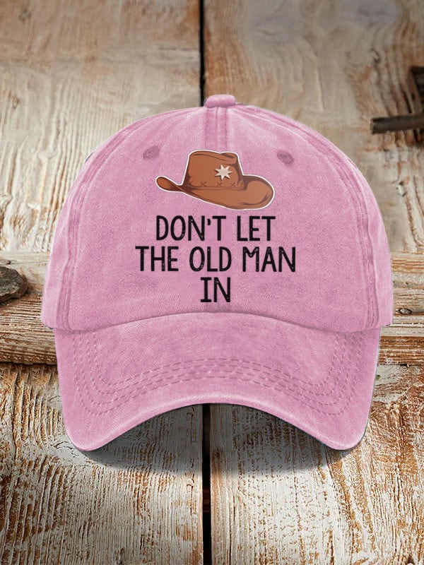 Don't Let The Old Man In Sun Hat