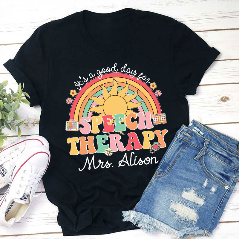 Personalized It's A Good Day For Speech Therapy Teacher T-Shirt