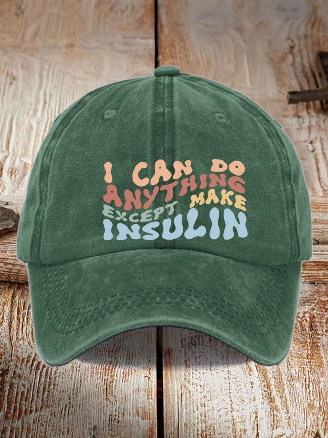 Women's Casual  l Can Do Anything Except Make Insulin Print Baseball Cap