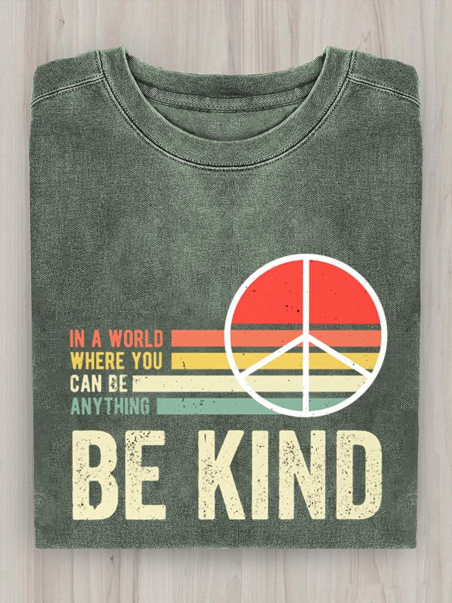 In A World Where You Can Be Anything Be Kind Peace And Love Art Print Casual Sweatshirt