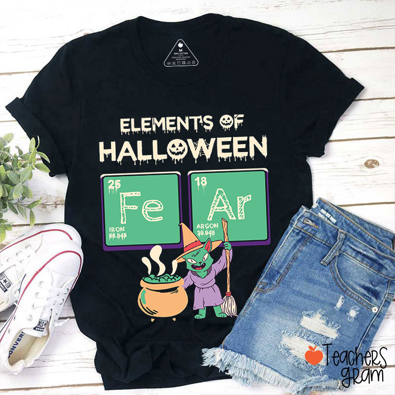 Fear Elements Of Halloween Teacher T-Shirt