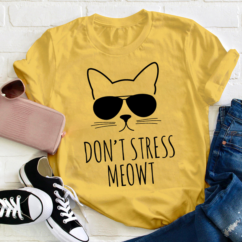 Don't Stress Meowt Teacher T-Shirt