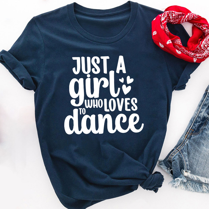 Just A Girl To Who Loves Dance Teacher T-Shirt