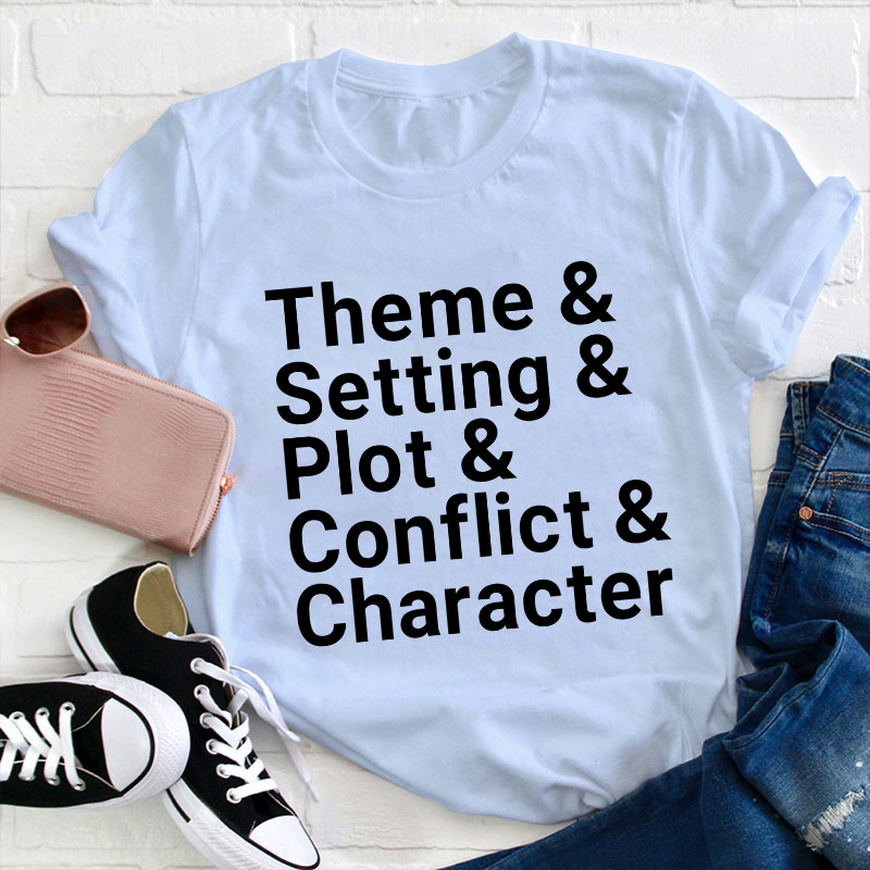 Theme Setting Plot Conflict And Character Teacher T-Shirt