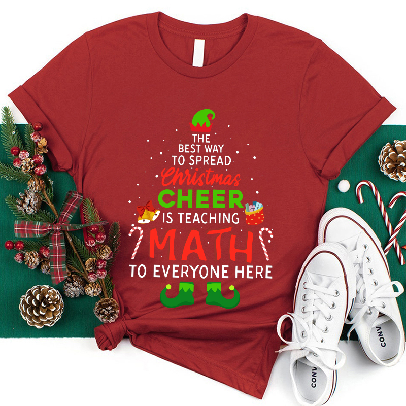 Personalized The Best Way To Spread Christmas Cheer Is Teaching Math To Everyone Here Teacher T-Shirt