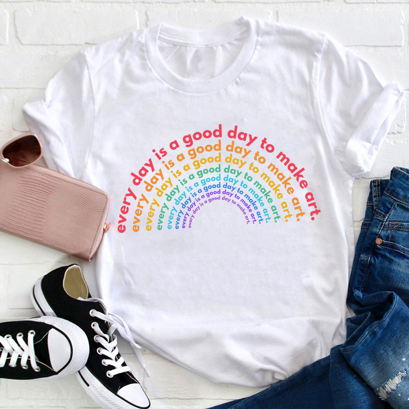 Rainbow Good Day to Make Art Teacher T-Shirt