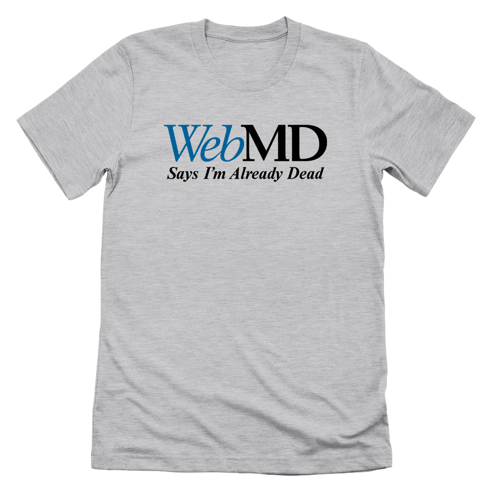 WebMD Says I'm Already Dead