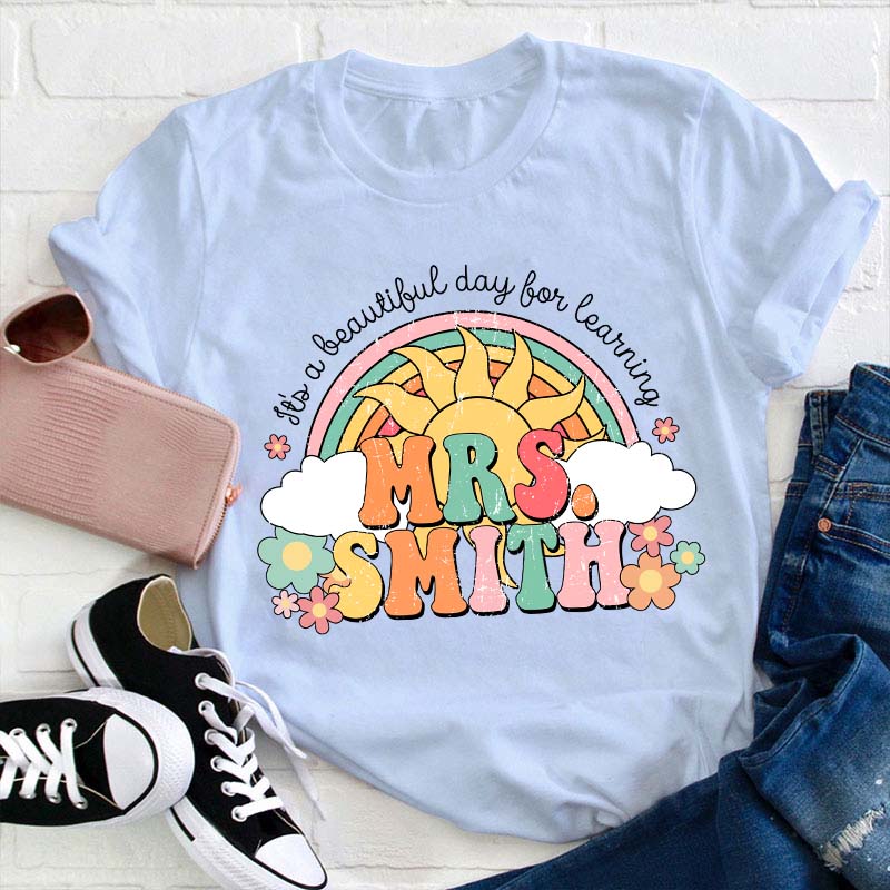 Personalized Name It's A Beautiful Day For Learning Teacher T-Shirt