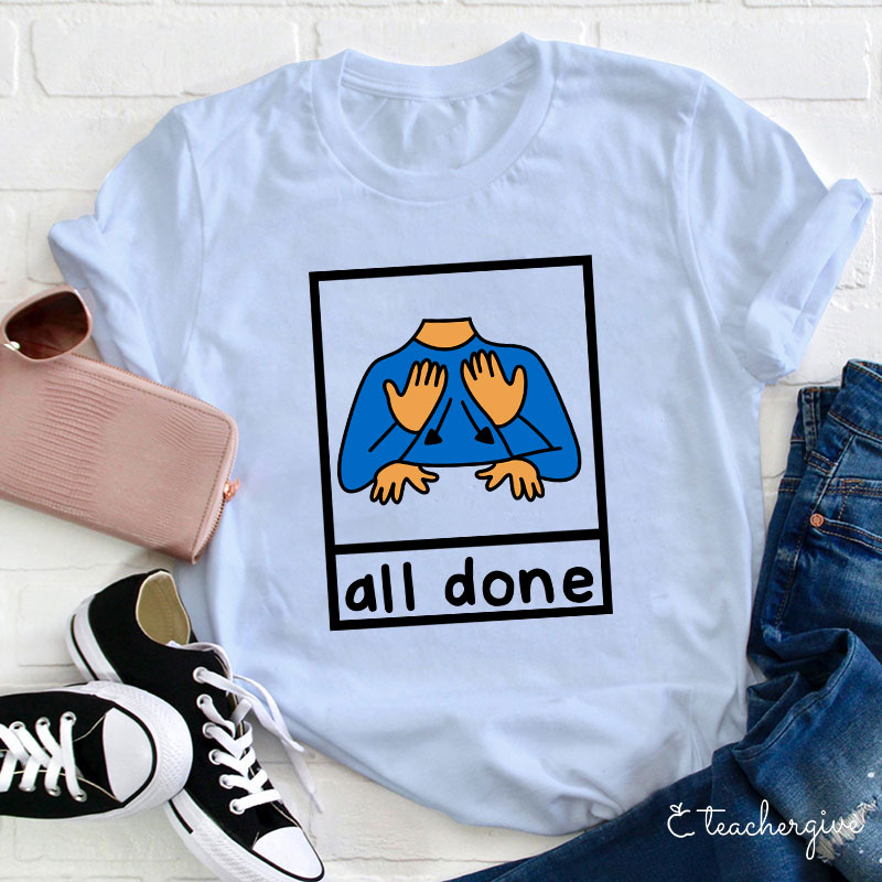 All Done Teacher T-Shirt