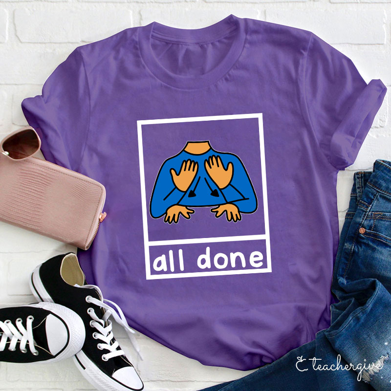 All Done Teacher T-Shirt