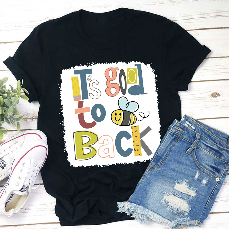 It's Good To Bee Back T-Shirt