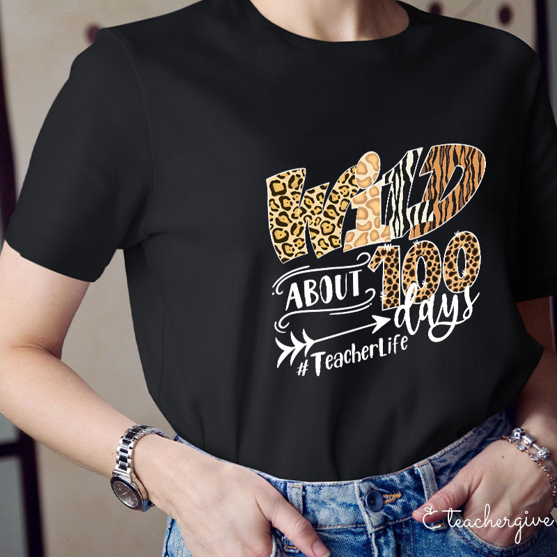 Wild About 100 Days Teacher T-Shirt