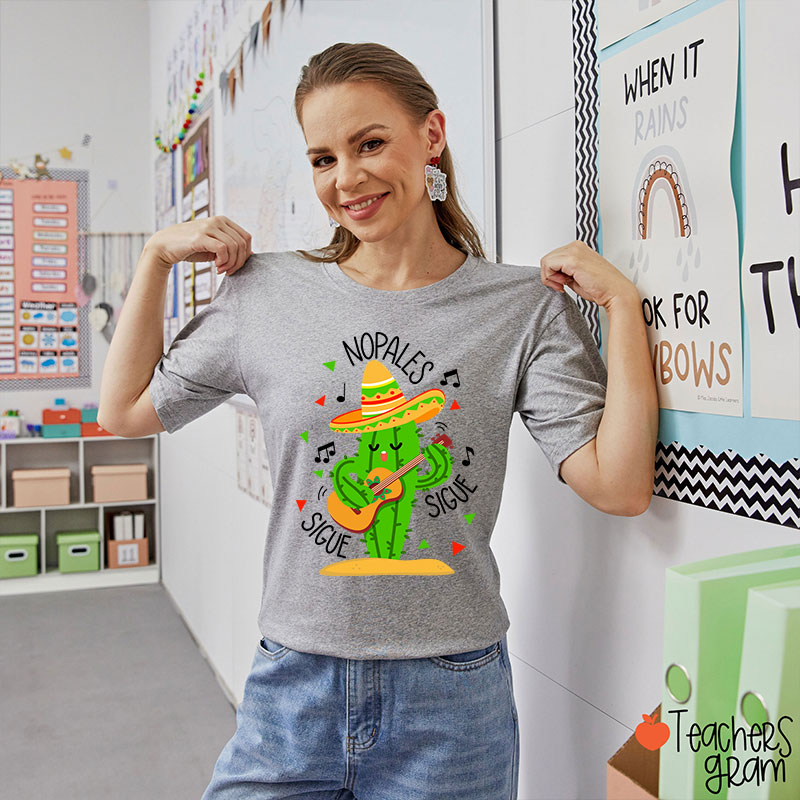 Nopales Sigue Sigue Spanish Teacher T-Shirt