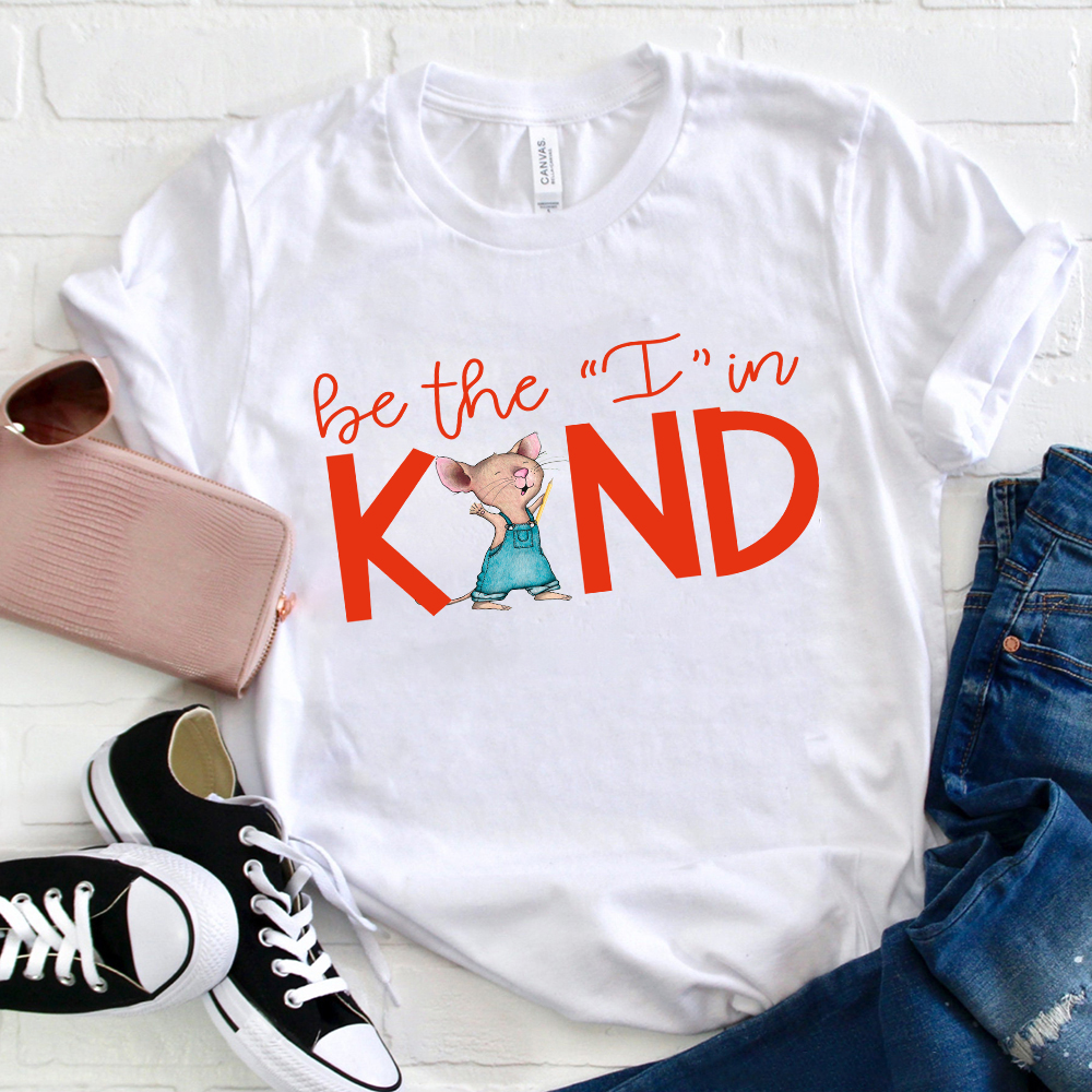 Be The I In Kind Cute Mouse T-Shirt