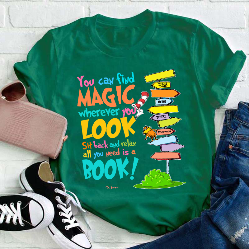 You Can Find Magic All You Need Is A Book Teacher T-Shirt