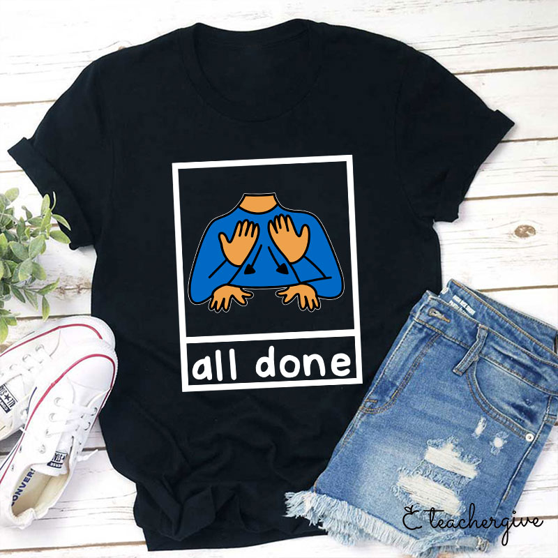 All Done Teacher T-Shirt