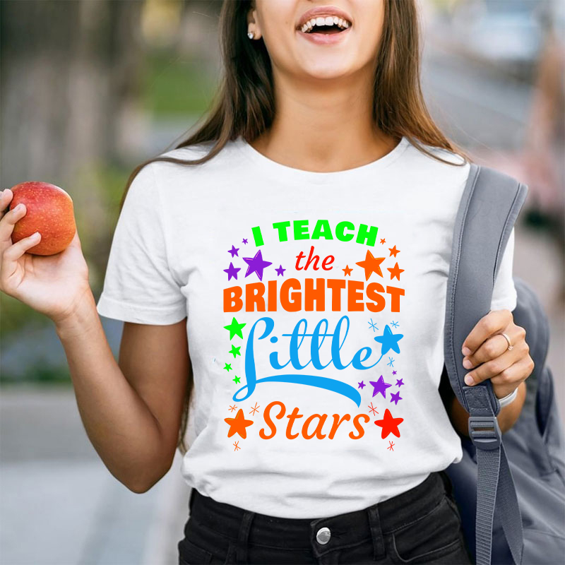 I Teach The Brightest Little Stars  T-Shirt