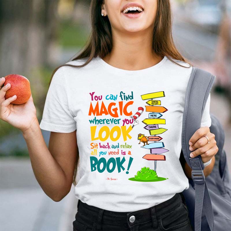 You Can Find Magic All You Need Is A Book Teacher T-Shirt