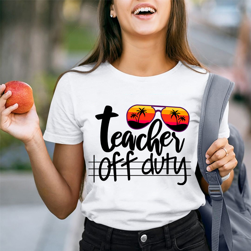 Teacher Off Duty T-Shirt