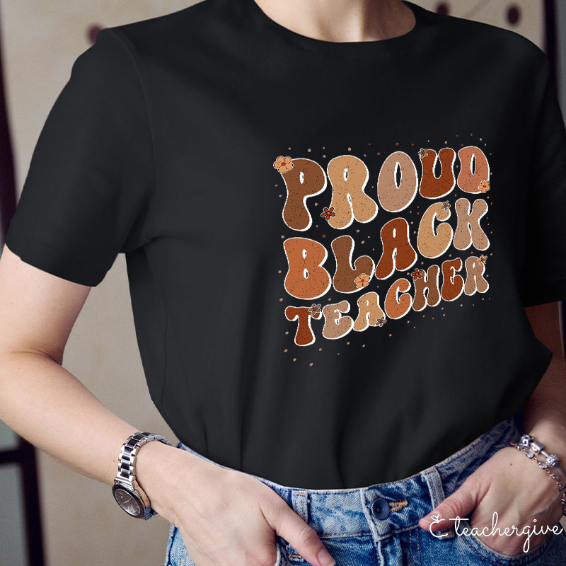 Proud Black Teacher T-Shirt