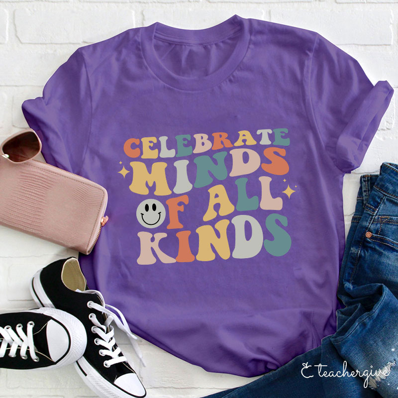 Celebrate Minds Of All Kinds Teacher T-Shirt